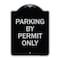 Signmission Parking by Permit Only Heavy-Gauge Aluminum Architectural Sign, 24" x 18", BS-1824-23453 A-DES-BS-1824-23453 - alternate 1